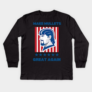 Make Mullets Great Again Kids Long Sleeve T-Shirt